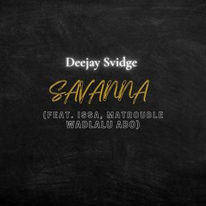 Savanna(feat. ISSA, MaTrouble & Wadlalu Abo)