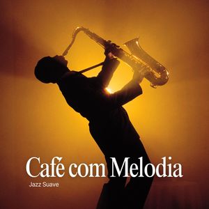 Café Com Melodia: Jazz de Fundo