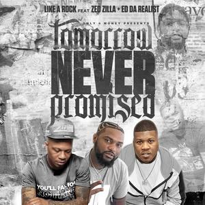 Tomorrow Never Promised (feat. Zed Zilla & Ed Da Realist) [Explicit]