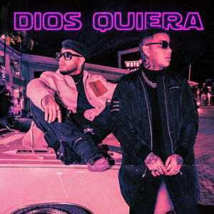 Dios Quiera (Explicit)