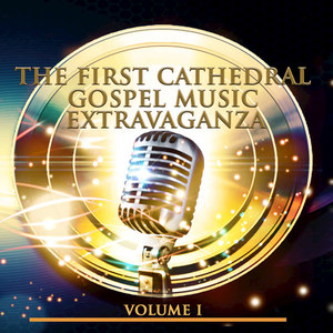 The First Cathedral Gospel Music Extravaganza, Vol. 1