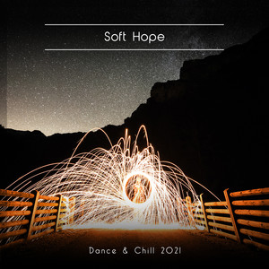 Soft Hope Dance & Chill 2021