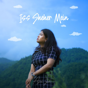 Iss Sheher Mein