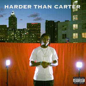 HARDER THAN CARTER (Explicit)