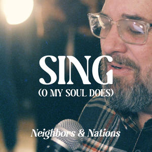 Sing (O My Soul Does) (feat. Josiah Palmer & Chad Waller)