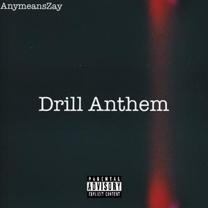 Drill Anthem (Explicit)