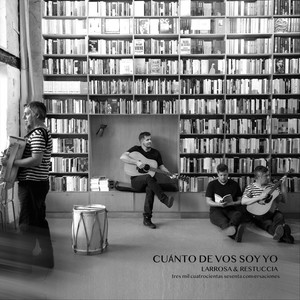 Larrosa & Restuccia: Cuánto De Vos Soy Yo