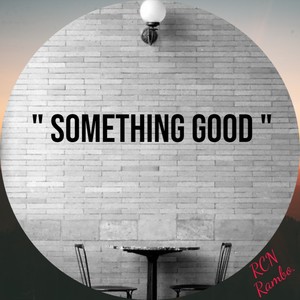 Something Good (Explicit)