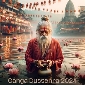 Ganga Dussehra 2024 (Blessings for Health, Wealth and Prosperity)