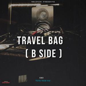 Travel Bag (B Side) [Explicit]