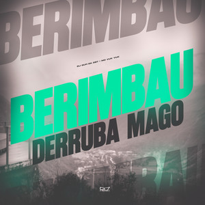 Berimbau Derruba Mago (Explicit)