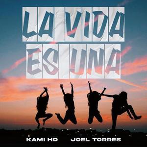 LA VIDA ES UNA (feat. Joel Torres)