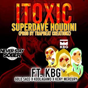 iToxic (feat. Gold Sace, Koolagamo & Kenny Mercury) (Explicit)