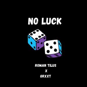 No Luck (feat. Grxxt)