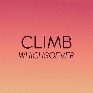 Climb Whichsoever