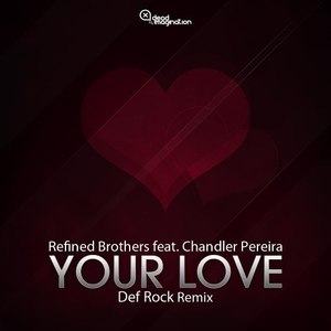 Your Love Feat. Chandler Pereira (Def Rock Remix)