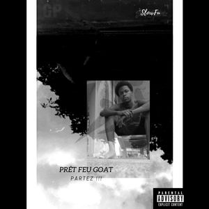 Prêt Feut Goat Partez (Explicit)