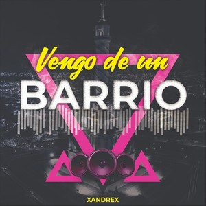 Vengo de un Barrio (Explicit)