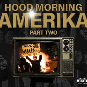 Hood Morning Amerika, Pt. 2 (Explicit)