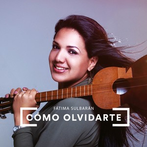 Cómo Olvidarte