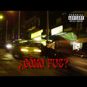 ¿Cómo Fue? (Explicit)