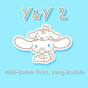 Y&Y 2 </3 (feat. Yung Bochin) (Explicit)
