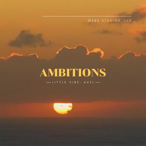 Ambitions (feat. Axel) (Explicit)