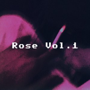 Rose Tape, Vol.1