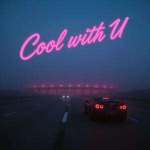 Cool With U