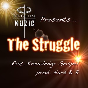 The Struggle (feat. Knowledge Gospel)