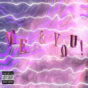 ME & U! (feat. mercedes. & WXNTER) (Explicit)