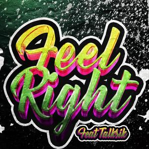 Feel Right (feat. Talksik) [Explicit]