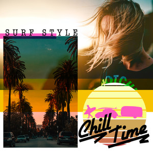 SURF STYLE -CHILL TIME- 洋楽 おすすめ リラックス (Explicit)