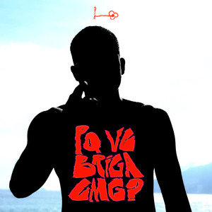PQ VC BRIGA CMG? (Explicit)