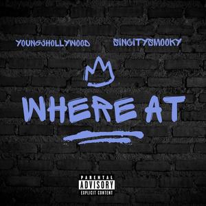 Where At (feat. SinCitySmooky) [Explicit]