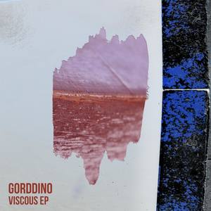 Gorddino - Viscous EP