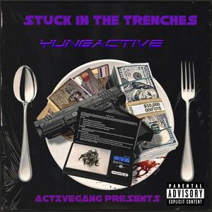 Stuck In The Trenches (Explicit)