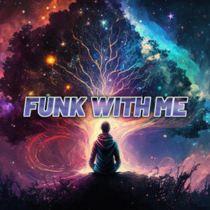 FUNK WITH ME (feat. The Likez) [Explicit]