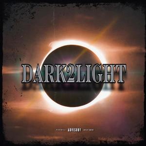 D A R K 2 L I G H T (Explicit)