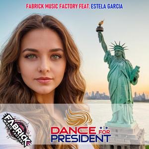 Dance For President (feat. Estela Garcia) (Explicit)