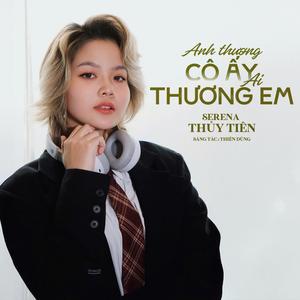 Anh Thương Cô Ấy Ai Thương Em