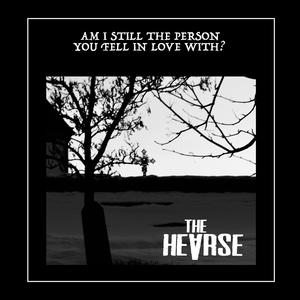 Am I Still The Person You Fell In Love With?