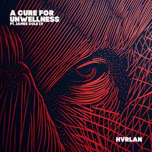 A CURE FOR UNWELLNESS (feat. James Cole IV) (Explicit)