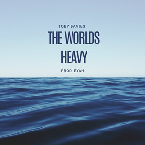 The Worlds Heavy (Explicit)