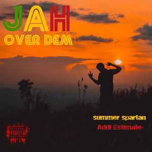 Jah Over Dem (Explicit)