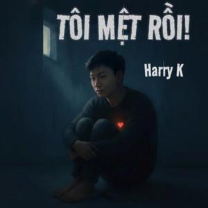 Tôi Mệt Rồi!
