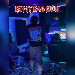 In My Bag Now (Explicit)