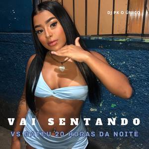 Vai Sentando Vs Bateu 20 Horas da Noite (Explicit)
