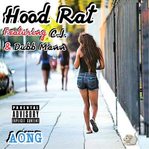 Hood Rat (feat. C.J. & Dubb Mann) [Explicit]