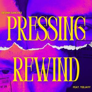 Pressing Rewind (feat. TeeJayy)